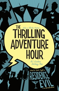 Cover image: The Thrilling Adventure Hour: Residence Evil 9781641443616