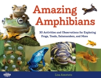 Cover image: Amazing Amphibians 9781641600729
