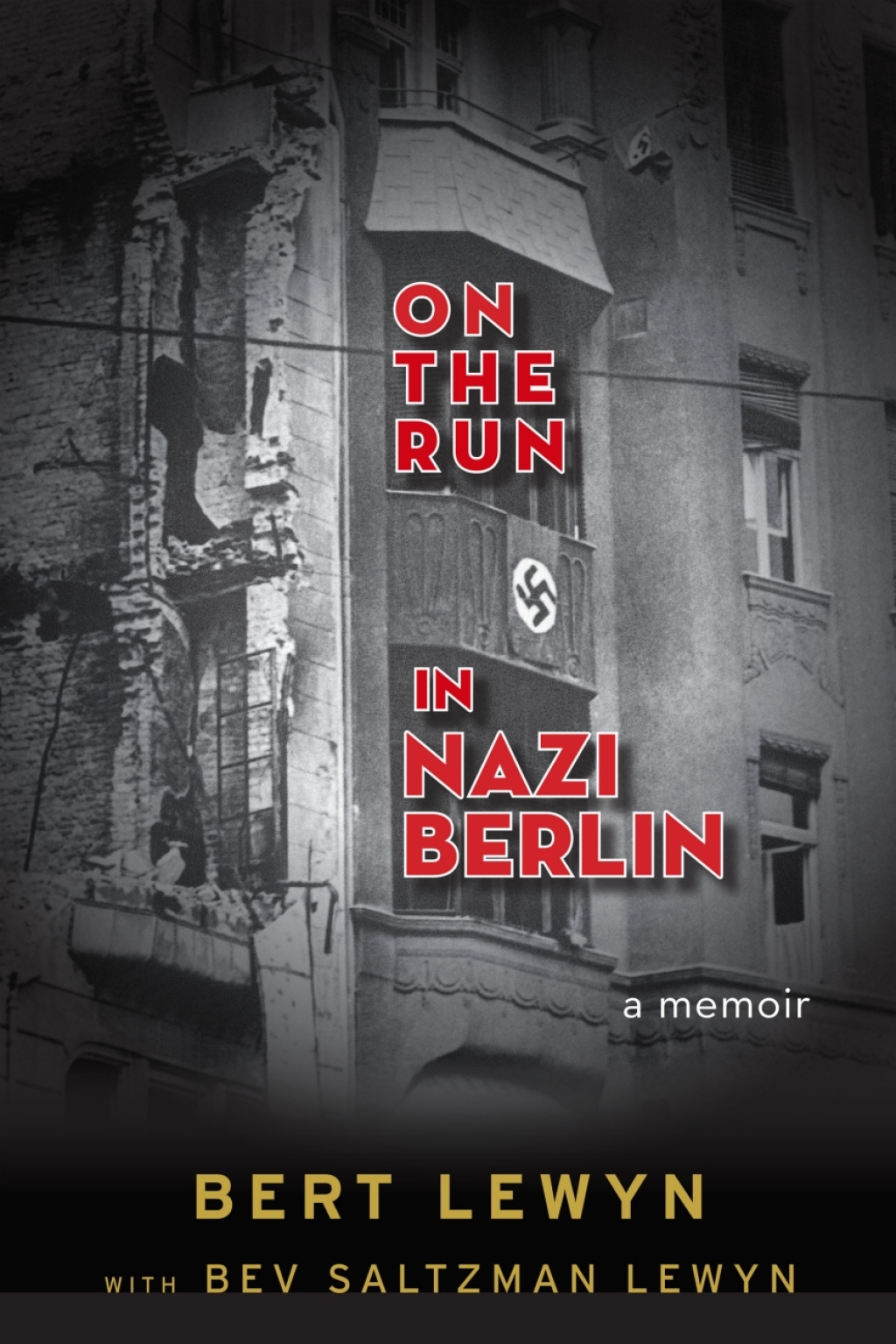 On the Run in Nazi Berlin A Memoir