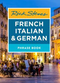 Cover image: Rick Steves French, Italian & German Phrase Book 7th edition 9781641711890