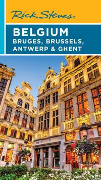 Cover image: Rick Steves Belgium: Bruges, Brussels, Antwerp & Ghent 4th edition 9781641713788