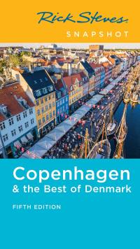 Cover image: Rick Steves Snapshot Copenhagen & the Best of Denmark 5th edition 9781641714228