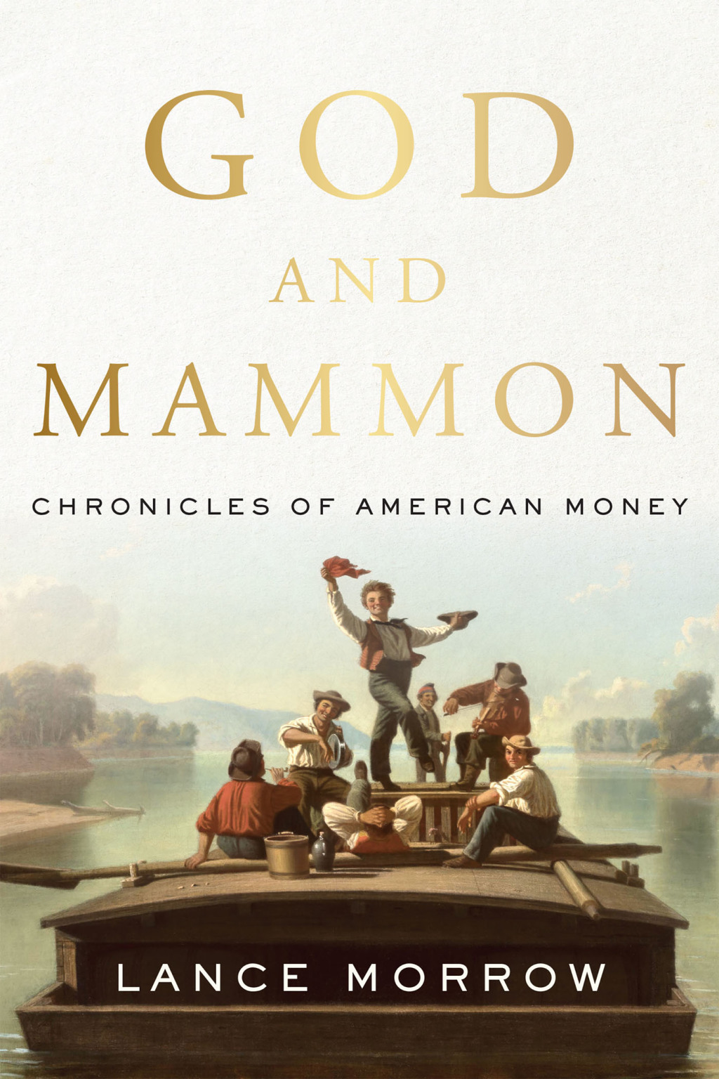 God and Mammon Chronicles of American Money
