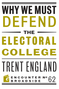 Imagen de portada: Why We Must Defend the Electoral College 9781641771498