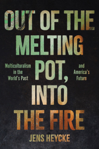 Cover image: Out of the Melting Pot, Into the Fire 9781641773195