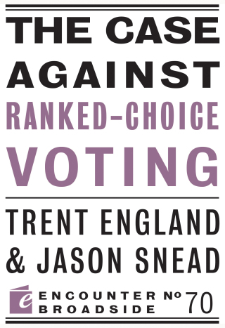 Cover image: The Case Against Ranked-Choice Voting 9781641773690