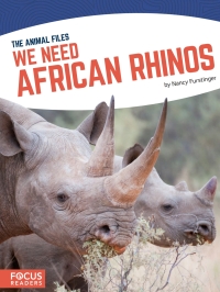 Imagen de portada: We Need African Rhinos 1st edition 9781641853088