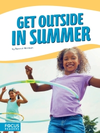 صورة الغلاف: Get Outside in Summer 1st edition 9781641853330