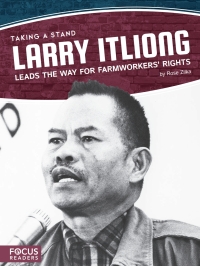 صورة الغلاف: Larry Itliong Leads the Way for Farmworkers' Rights 1st edition 9781641853569