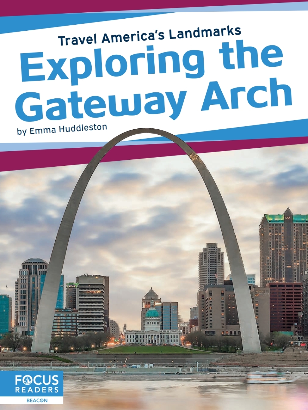 Exploring the Gateway Arch 1st Edition