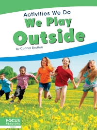 Cover image: We Play Outside 1st edition 9781641858021