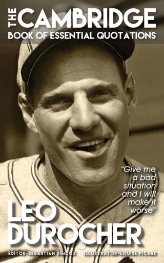 Cover image: LEO DUROCHER - The Cambridge Book of Essential Quotations