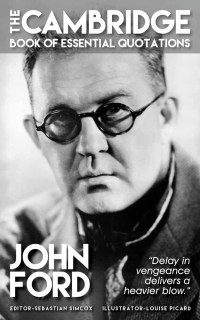 Cover image: JOHN FORD - The Cambridge Book of Essential Quotations