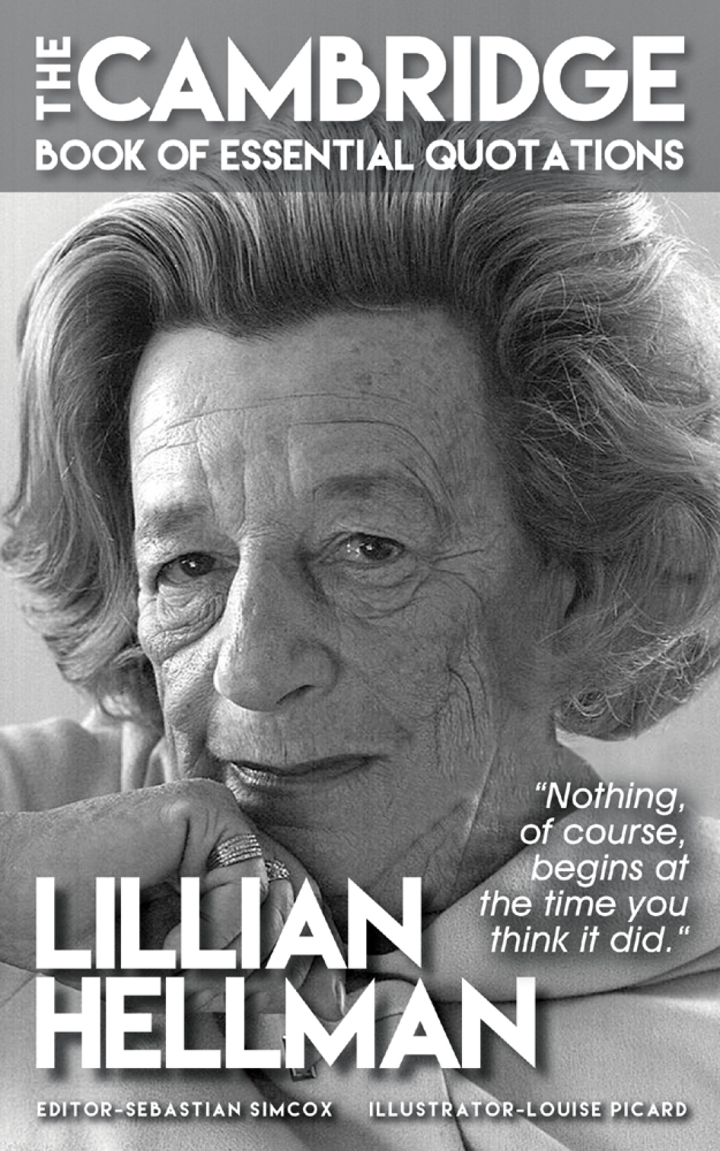 LILLIAN HELLMAN – The Cambridge Book of Essential Quotations