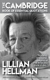 Cover image: LILLIAN HELLMAN - The Cambridge Book of Essential Quotations