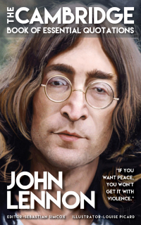 Cover image: JOHN LENNON - The Cambridge Book of Essential Quotations