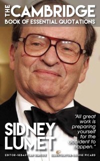 Cover image: SIDNEY LUMET - The Cambridge Book of Essential Quotations