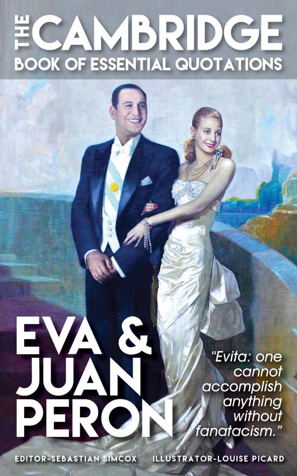 EVITA & JUAN PERON – The Cambridge Book of Essential Quotations