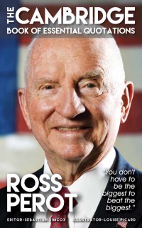 Cover image: ROSS PEROT - The Cambridge Book of Essential Quotations