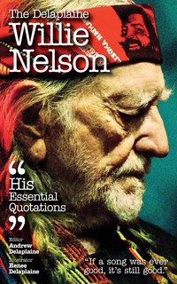 Cover image: The Delaplaine WILLIE NELSON - His Essential Quotations