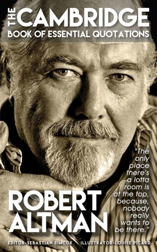 Cover image: ROBERT ALTMAN - The Cambridge Book of Essential Quotations