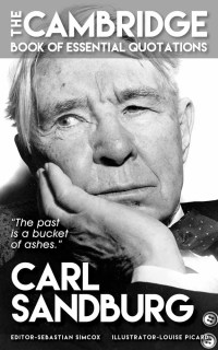 Cover image: CARL SANDBURG - The Cambridge Book of Essential Quotations
