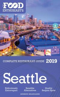 صورة الغلاف: SEATTLE - 2019 - The Food Enthusiast's Complete Restaurant Guide