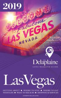 صورة الغلاف: Las Vegas - The Delaplaine 2019 Long Weekend Guide