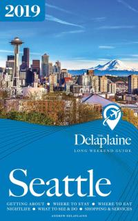 صورة الغلاف: SEATTLE - The Delaplaine 2019 Long Weekend Guide
