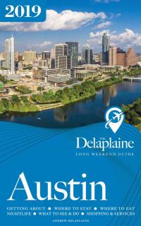 Cover image: AUSTIN - The Delaplaine 2019 Long Weekend Guide