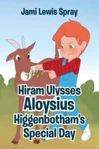 Cover image: Hiram Ulysses Aloysius Higgenbotham's Special Day 9781641914468