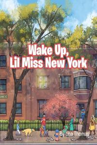 Cover image: Wake Up, Lil Miss New York 9781641915243
