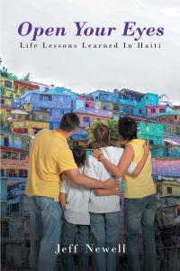 Cover image: Open Your Eyes, Life Lessons Learned In Haiti 9781641918886