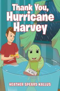 Imagen de portada: Thank You, Hurricane Harvey 9781642140767