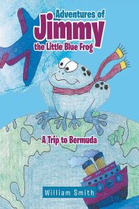 Imagen de portada: Adventures of Jimmy the Little Blue Frog 9781642142655
