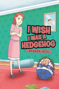 Imagen de portada: I Wish I Was a Hedgehog 9781642142587