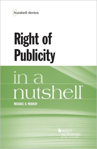 Cover image: Murray's Right of Publicity in a Nutshell 1st edition 9781683289425