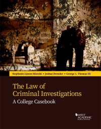 Cover image: Mizrahi, Dressler, and Thomas's The Law of Criminal Investigations: A College Casebook 1st edition 9781683288992