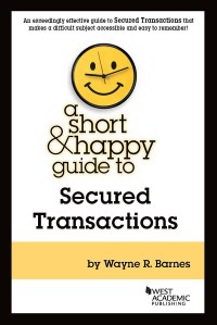 Cover image: Barnes's A Short & Happy Guide to Secured Transactions 1st edition 9781683286264