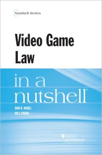 Cover image: Nabel and Chang's Video Game Law in a Nutshell 1st edition 9781683281061