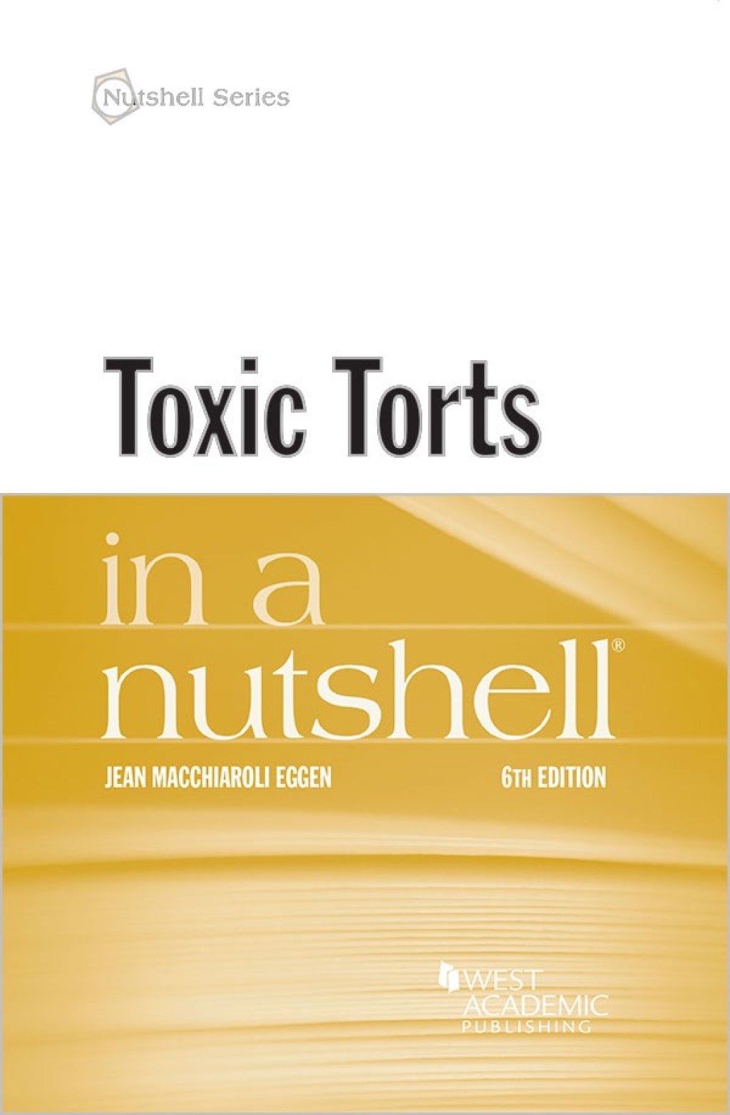 Eggen’s Toxic Torts in a Nutshell 6th Edition