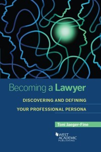 Cover image: Jaeger-Fine's Becoming a Lawyer: Discovering and Defining Your Professional Persona 1st edition 9781640201996