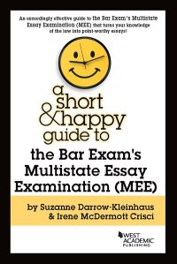 Cover image: Darrow-Kleinhaus and Crisci's A Short & Happy Guide to the Bar Exam's Multistate Essay Examination (MEE) 1st edition 9781683288572