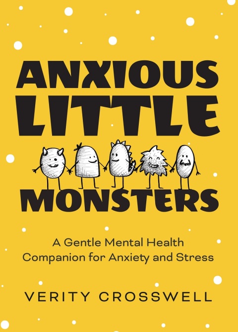 Anxious Little Monsters : A Gentle Mental Health Companion for Anxiety and Stress (Art Therapy, Mood Disorder Gift) - FULL INSTANT DOWNLOAD | PDF DOCX EPUB