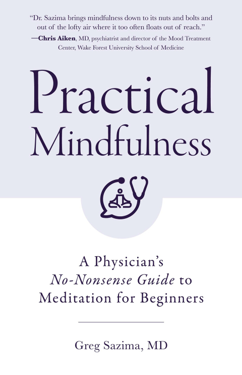 Practical Mindfulness : A Physician's No-Nonsense Guide to Meditation for Beginners - FULL INSTANT DOWNLOAD | PDF DOCX EPUB