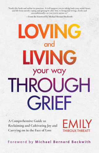 Cover image: Loving and Living Your Way Through Grief 9781642504828