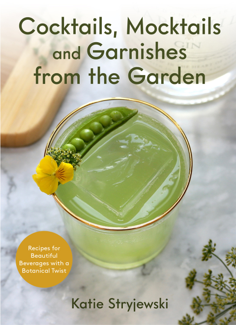 Cocktails, Mocktails, and Garnishes from the Garden: Recipes for Beautiful Beverages with a Botanical Twist - FULL INSTANT DOWNLOAD | PDF DOCX EPUB