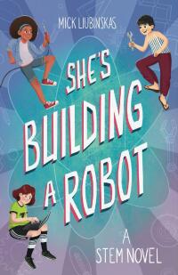 صورة الغلاف: She's Building a Robot 9781642503418