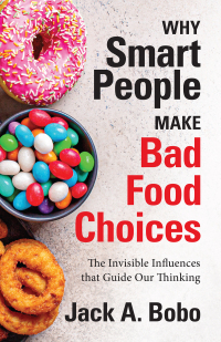 Imagen de portada: Why Smart People Make Bad Food Choices 9781642505924