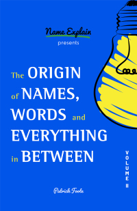 Omslagafbeelding: The Origin of Names, Words and Everything in Between 9781642506815